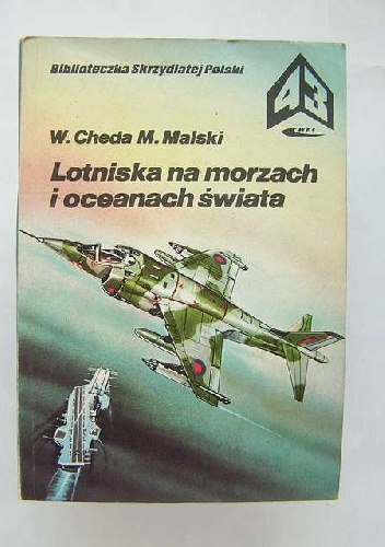 Lotniska na morzach i oceanach - Wacław Cheda