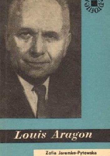 Louis Aragon - Zofia Jaremko-Pytowska