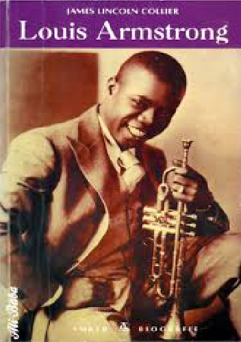 Louis Armstrong - James Lincoln Collier