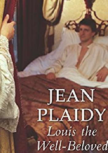 Louis the Well Beloved - Jean Plaidy