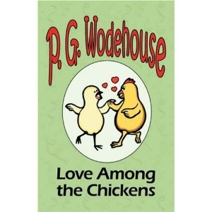 Love Among the Chickens - Pelham Grenville Wodehouse