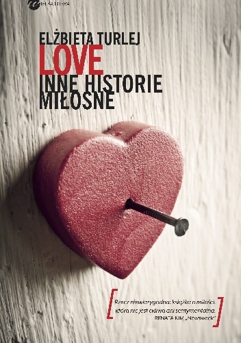Love. Inne historie miłosne - Elżbieta Turlej