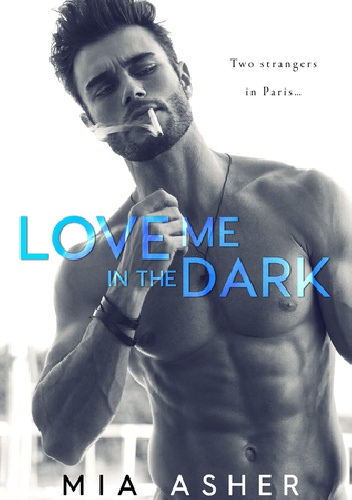 Love Me in the Dark - Mia Asher