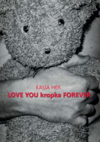 LOVE YOU kropka FOREVER - Kasia Her