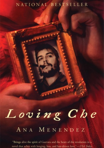 Loving Che - Ana Menêndez