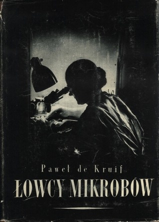 Łowcy mikrobów - Paul de Kruif