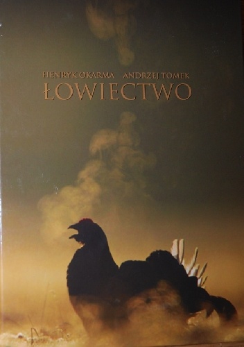 Łowiectwo - Henryk Okarma, Andrzej Tomek