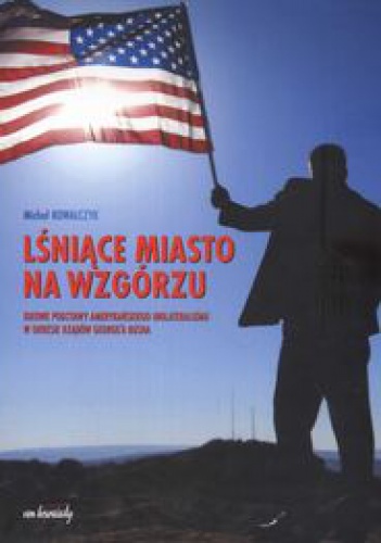 Lśniące miasto na wzgórzu - Michał Kowalczyk