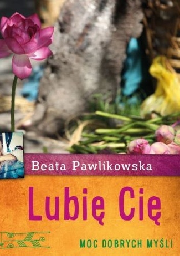 Lubię Cię - Beata Pawlikowska