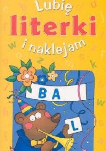 Lubię i naklejam literki 7 lat - Agnieszka Bator