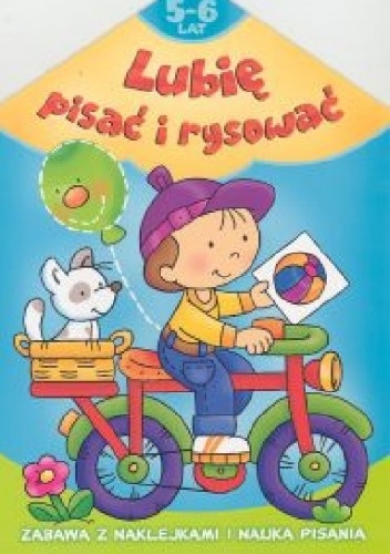 Lubię pisać i rysować 5-6 lat - Anna Podgórska