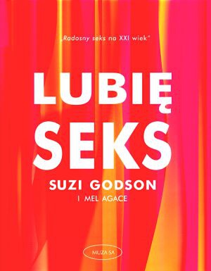 Lubię seks - Suzi Godson, Mel Agace