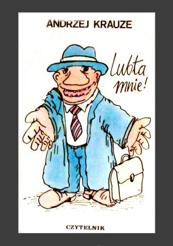Lubta Mnie!  Wybór rysunków z lat 1976-78 - Andrzej Krauze