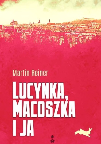 Lucynka, Macoszka i ja - Martin Reiner