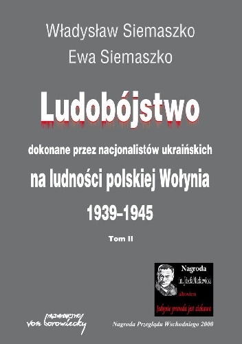 Ludobójstwo dokonane przez nacjonalistów ukraińskichna ludności polskiej Wołynia 1939-1945