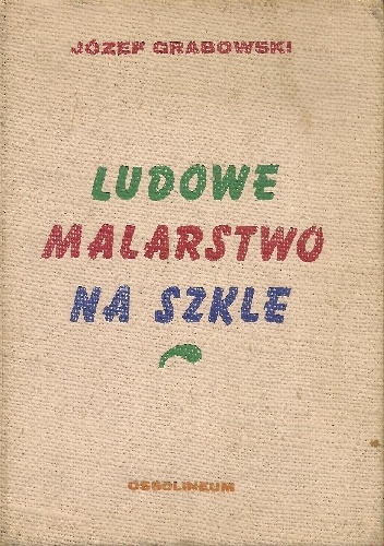 Ludowe malarstwo na szkle - Józef Grabowski