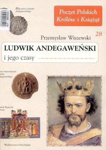 Ludwik Andegaweński i jego czasy - Przemysław Wiszewski