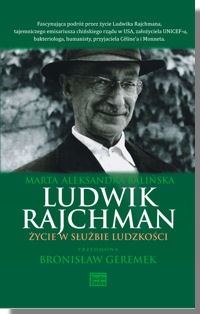 Ludwik Rajchman. Życie w służbie ludzkości - Marta Aleksandra Balińska