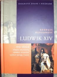 Ludwik XIV - Georges Bordonove