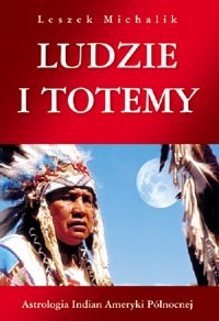 Ludzie i totemy - Leszek Michalik