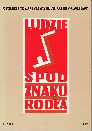 Ludzie spod znaku rodła. Biografie działaczy Związku Polaków w Niemczech na Śląsku Opolskim. Tom II - praca zbiorowa
