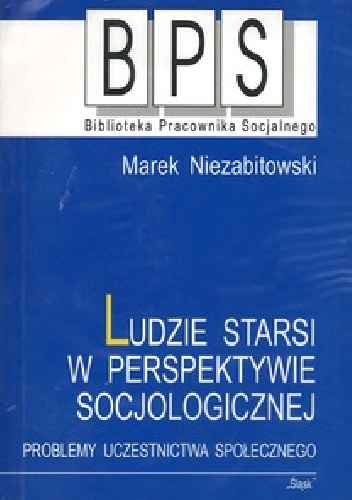 Ludzie starsi w perspektywie socjologicznej - Marek Niezabitowski