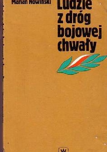 Ludzie z dróg bojowej chwały - Marian Nowiński