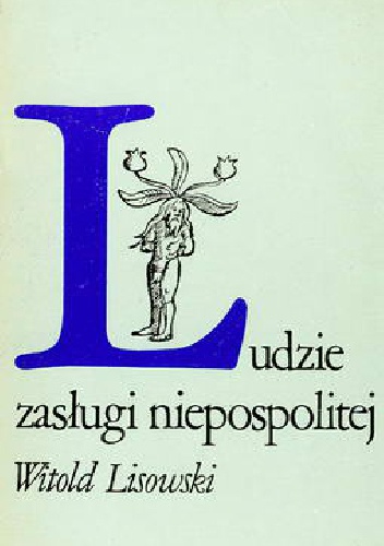 Ludzie zasługi niepospolitej - Witold Lisowski