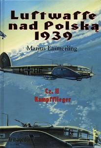 Luftwaffe nad Polską 1939 część 2. Kampfflieger - Marius Emmerling