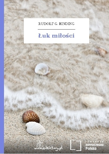 Łuk miłości - Rudolf G. Binding