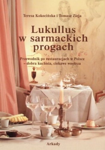 Lukullus w sarmackich progach - Teresa Kokocińska, Tomasz Zieja