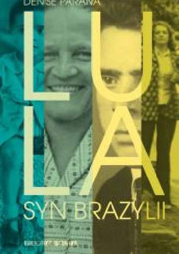 Lula: syn Brazylii - Denise Paraná