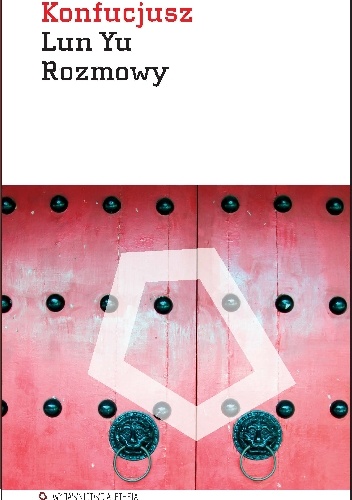 Lun Yu. Rozmowy - Konfucjusz (Kong Fuzi)