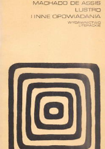 Lustro i inne opowiadania - Machado de Assis