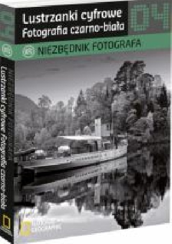 Lustrzanki cyfrowe. Fotografia czarno-biała - praca zbiorowa