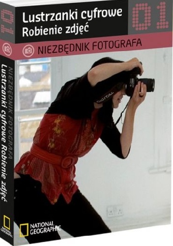 Lustrzanki cyfrowe. Robienie zdjęć - praca zbiorowa, Steve Luck