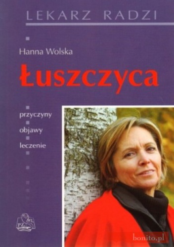 łuszczyca. Przyczyny, objawy, leczenie - Hanna Wolska
