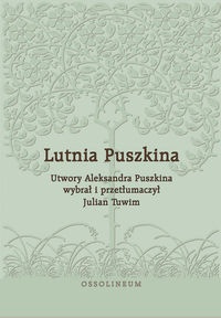 Lutnia Puszkina. Utwory Aleksandra Puszkina wybrał i przetłumaczył Julian Tuwim - Aleksander Puszkin