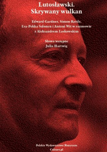 Lutosławski. Skrywany wulkan - Aleksander Laskowski