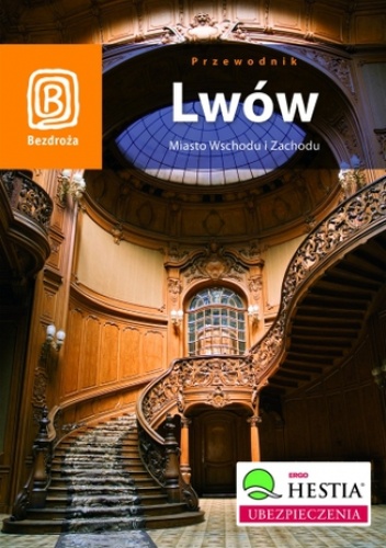 Lwów. Miasto Wschodu i Zachodu. Wydanie 7 - Aleksander Strojny