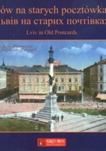 Lwów na starych pocztówkach - Piotr Galik
