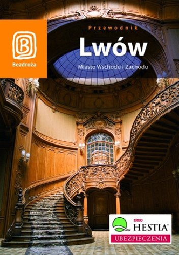 Lwów.Miasto Wschodu i Zachodu. - Aleksander Strojny