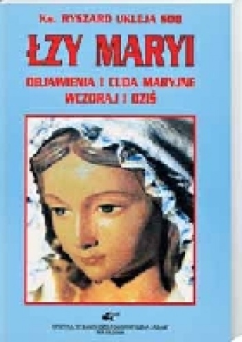 Łzy Maryi - Ks. Ryszard Ukleja SDB