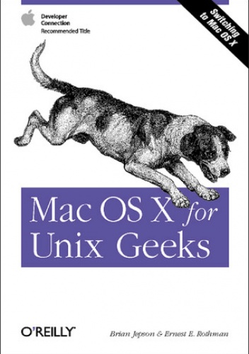 Mac OS X for Unix Geeks - Brian Jepson, E. Rothman Ernest