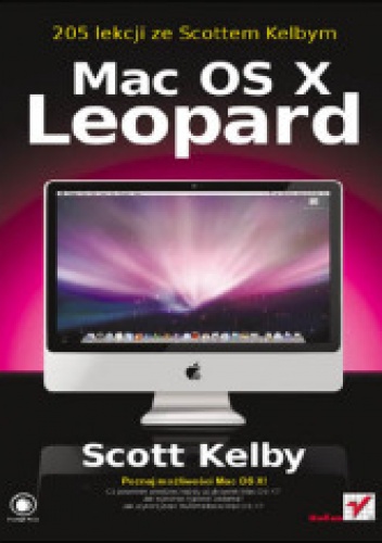 Mac OS X Leopard. 205 lekcji ze Scottem Kelbym - Scott Kelby