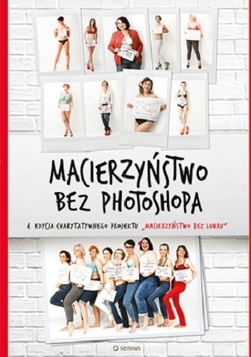 Macierzyństwo bez photoshopa - Małgorzata Dawid-Mróz