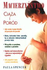 Macierzyństwo. Ciąża i poród - Paula Spencer