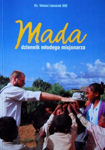 Mada, dziennik młodego misjonarza - Tomasz Łukaszuk