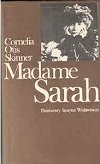 Madame Sarah - Cornelia Otis-Skinner