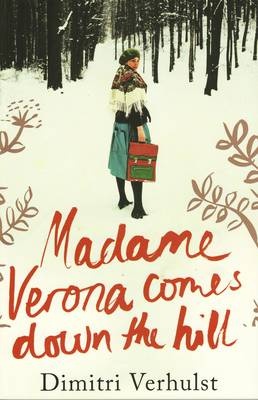 Madame Verona comes down the hill - Dimitri Verhulst
